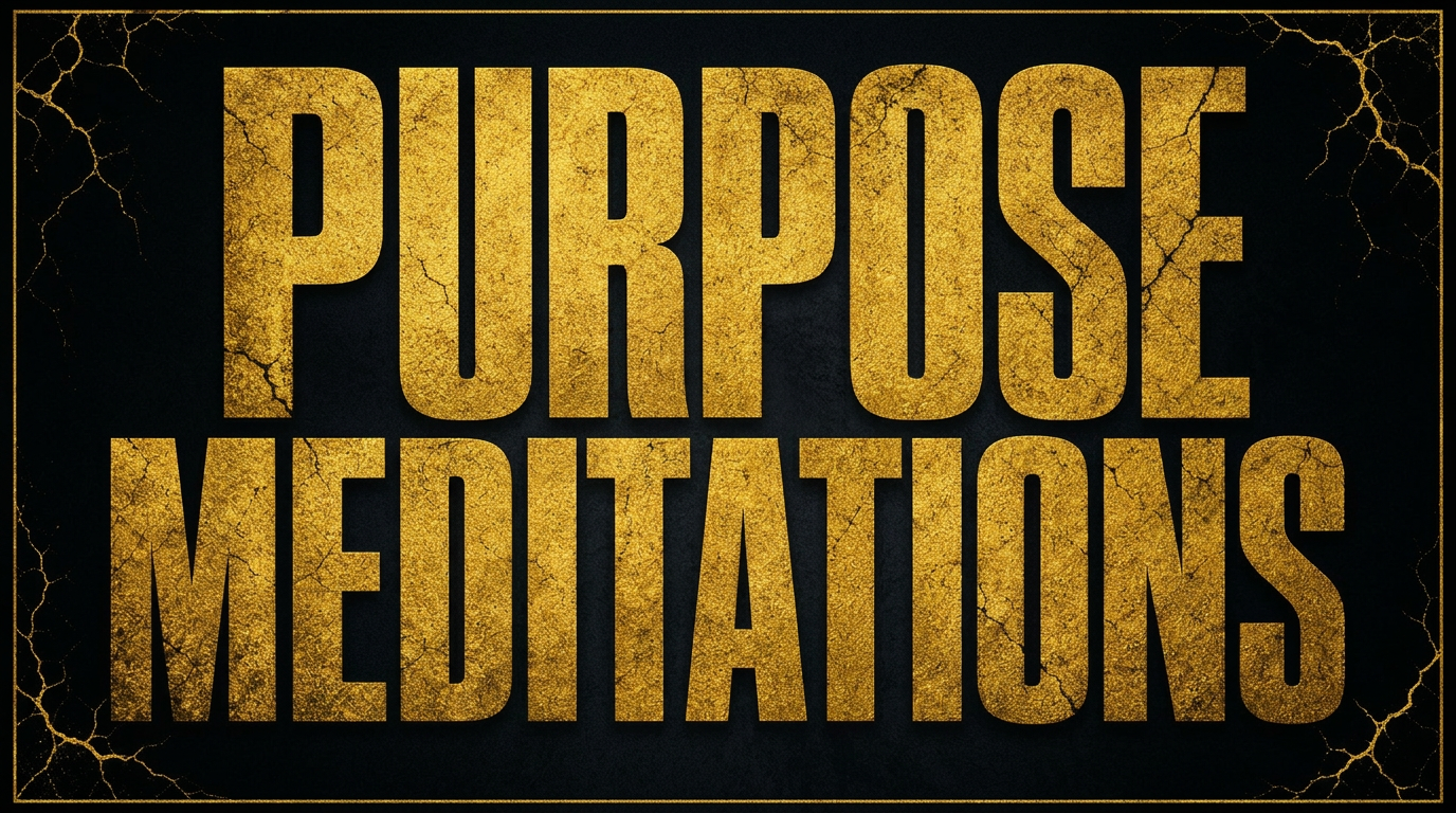 Purpose Meditations